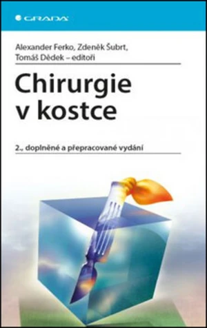 Chirurgie v kostce - Ferko Alexander, Zdeněk Šubrt, Tomáš Dědek