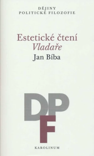 Estetické čtení Vladaře - Jan Bíba