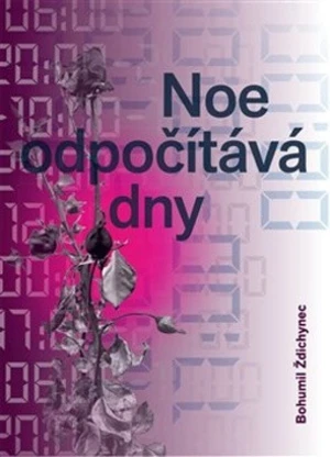 Noe odpočítává dny - Bohumil Ždichynec, Michal Slejška