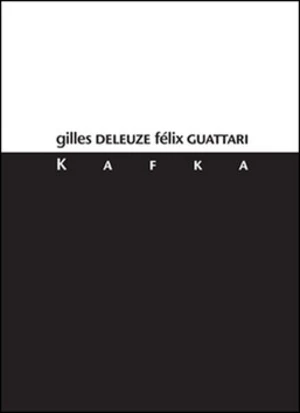 Kafka - Gilles Deleuze, Felix Guattari