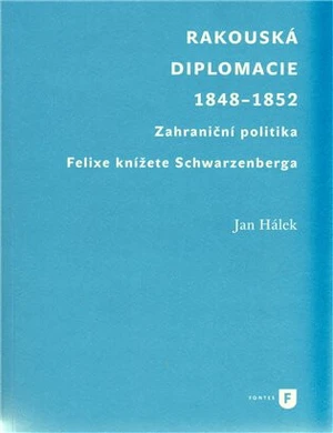 Rakouská diplomacie 1848-1852 - Jan Hálek