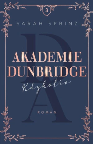 Akademie Dunbridge 3 - Kdykoliv - Sarah Sprinz