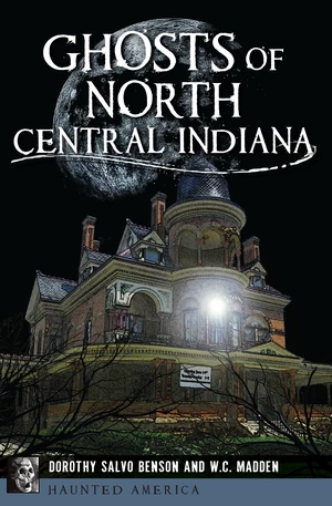 Ghosts of North Central Indiana