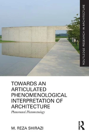 Towards an Articulated Phenomenological Interpretation of Architecture