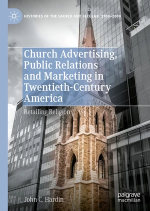 Church Advertising, Public Relations and Marketing in Twentieth-Century America