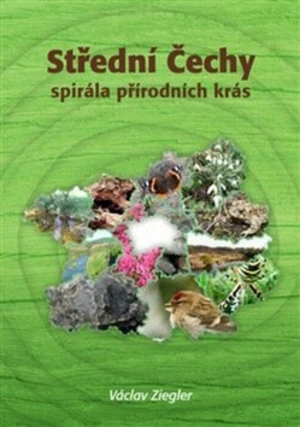 Střední Čechy - spirála přírodních krás - Václav Ziegler