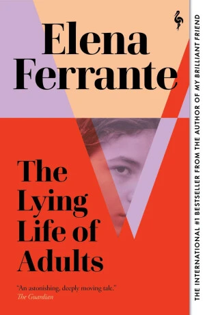 The Lying Life of Adults - Elena Ferrante