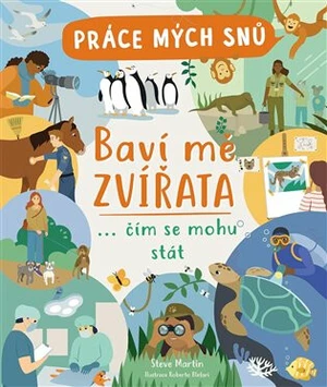 Práce mých snů: Baví mě zvířata - Steve Martin