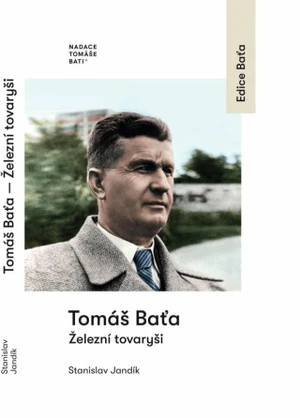 Tomáš Baťa - Železní tovaryši - Jandík Stanislav