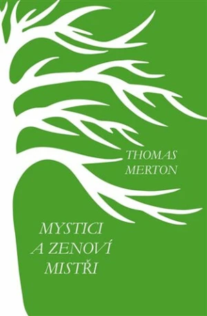 Mystici a zenoví mistři - Thomas Merton