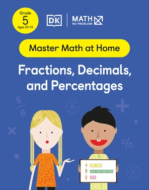 Math â No Problem! Fractions, Decimals and Percentages, Grade 5 Ages 10-11