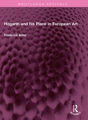 Hogarth and his Place in European Art