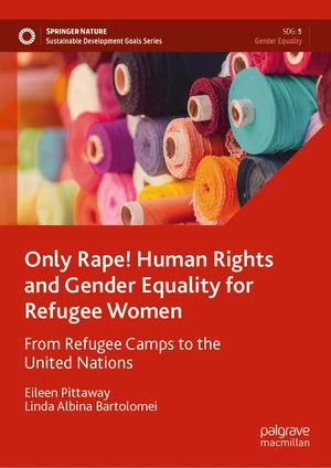 Only Rape! Human Rights and Gender Equality for Refugee Women