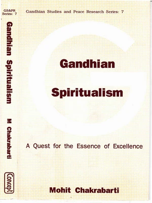 Gandhian Spiritualism A Quest For The Essence Of Excellence