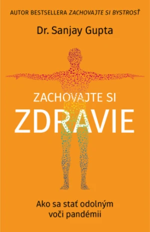 Zachovajte si zdravie - Gupta Sanjay