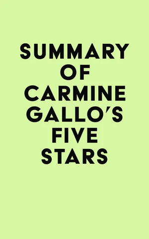 Summary of Carmine Gallo's Five Stars