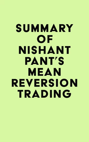 Summary of Nishant Pant's Mean Reversion Trading