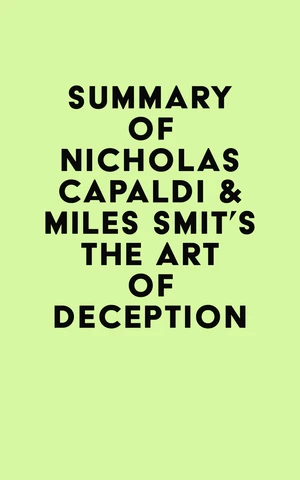 Summary of Nicholas Capaldi & Miles Smit's The Art of Deception