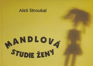 Mandlová studie ženy - Aleš Stroukal