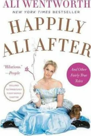 Happily Ali After - Ali Wentworth