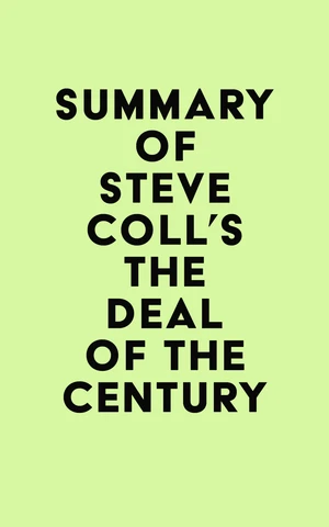 Summary of Steve Coll's The Deal of the Century