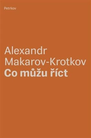 Co můžu říct - Alexandr Makarov-Krotkov
