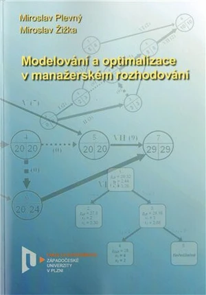 Modelování a optimalizace v manažerském rozhodování - Miroslav Plevný, Miroslav Žižka
