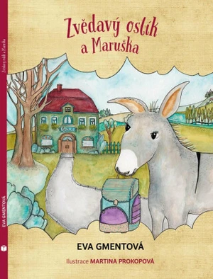 Zvědavý oslík a Maruška - Eva Gmentová