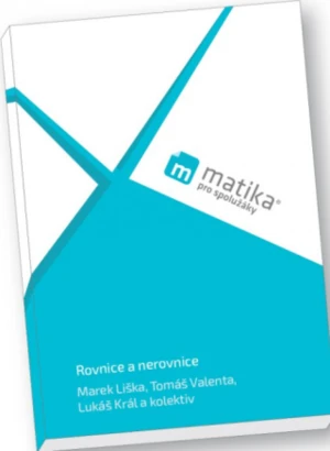 Rovnice a nerovnice (učebnice) - Marek Liška, Tomáš Valenta, Lukáš Král