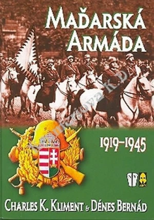 Maďarská armáda - Charles K. Kliment, Dénes Bernád