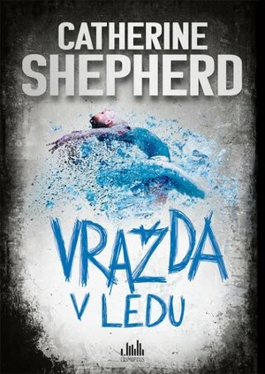 Vražda v ledu - Catherine Shepherdová - e-kniha