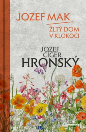 Jozef Mak Žltý dom v Klokoči - Jozef Cíger Hronský