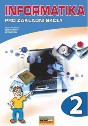 Informatika pro základní školy 2 - Pavel Navrátil, Libuše Kovářová, Vladimír Němec, Michal Jiříček