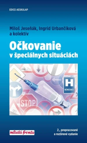 Očkovanie v špeciálnych situáciách - Miloš Jeseňák, Ingrid Urbančíková