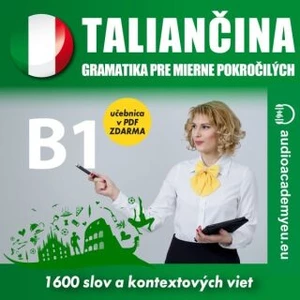 Taliančina - gramatika pre mierne pokročilých B1 - audioacademyeu - audiokniha