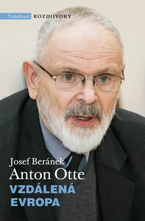 Vzdálená Evropa? - Josef Beránek, Anton Otte