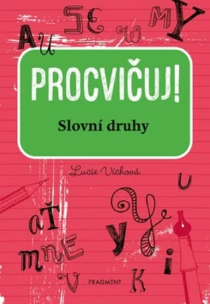 Procvičuj! Slovní druhy - Lucie Víchová