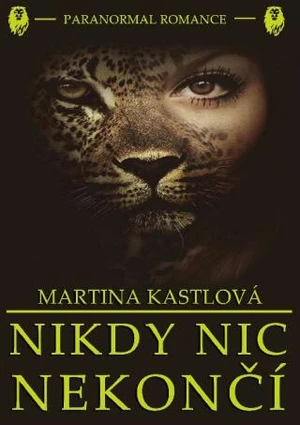 Nikdy nic nekončí - Martina Kastlová - e-kniha