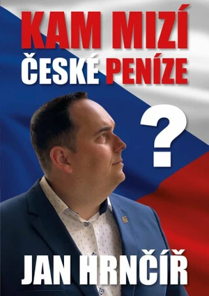 Kam mizí české peníze? - Jan Hrnčíř