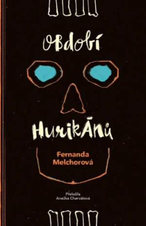 Období hurikánů - Fernanda Melchor