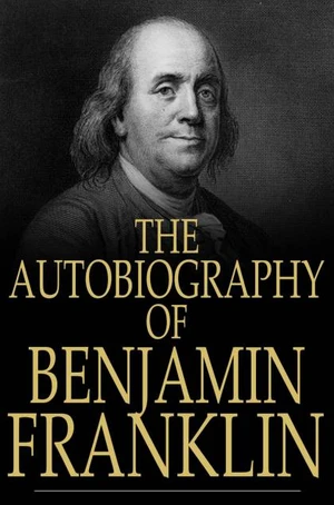 The Autobiography of Benjamin Franklin