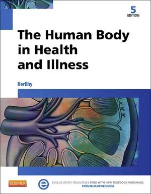 The Human Body in Health and Illness - E-Book