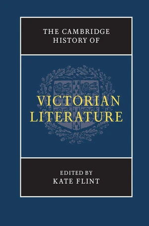 The Cambridge History of Victorian Literature