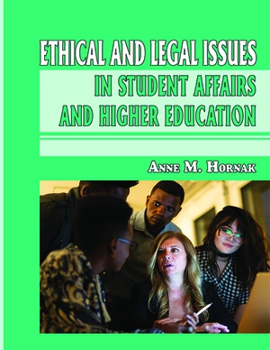 Ethical and Legal Issues in Student Affairs and Higher Education