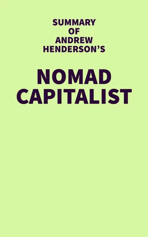 Summary of Andrew Henderson's Nomad Capitalist