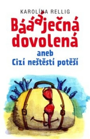 Báááječná dovolená - Karolína Rellig