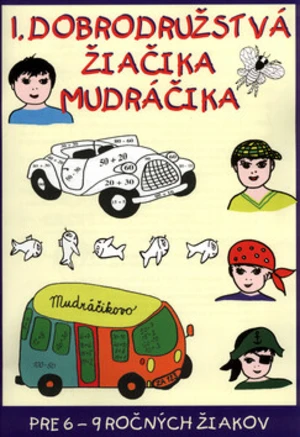 1. dobrodružstvá žiačika Mudráčika - Gabriela Némethová, Zuzana Murínová