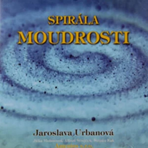 Spirála moudrosti - Jaroslava Urbanová - audiokniha