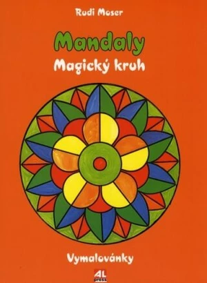 Mandaly Magický kruh - Rudi Moser