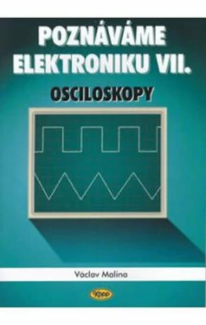 Poznáváme elektroniku VII. - Václav Malina